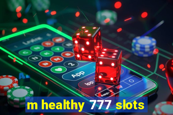 m healthy 777 slots